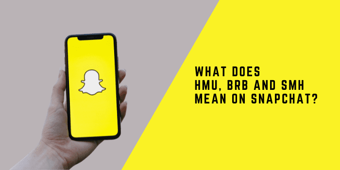 What does HMU, BRB and SMH Mean on Snapchat Slangs Explained