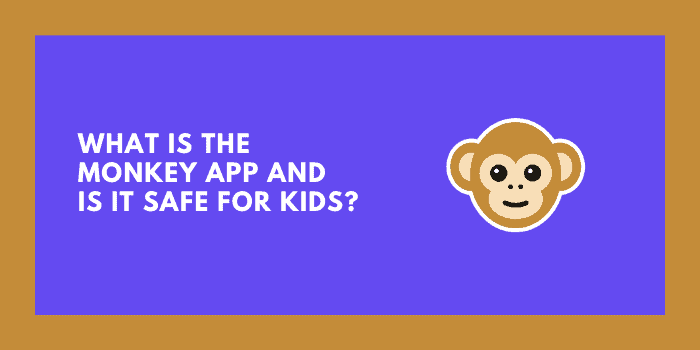 What Is The Monkey App And Is It Safe For Kids